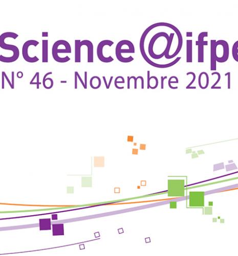 Numéro 46 de Science@ifpen - Sciences de la Terre et Technologies de l’Environnement